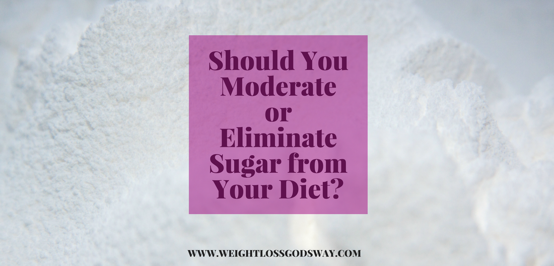 Should You Moderate or Eliminate Sugar from Your Diet?