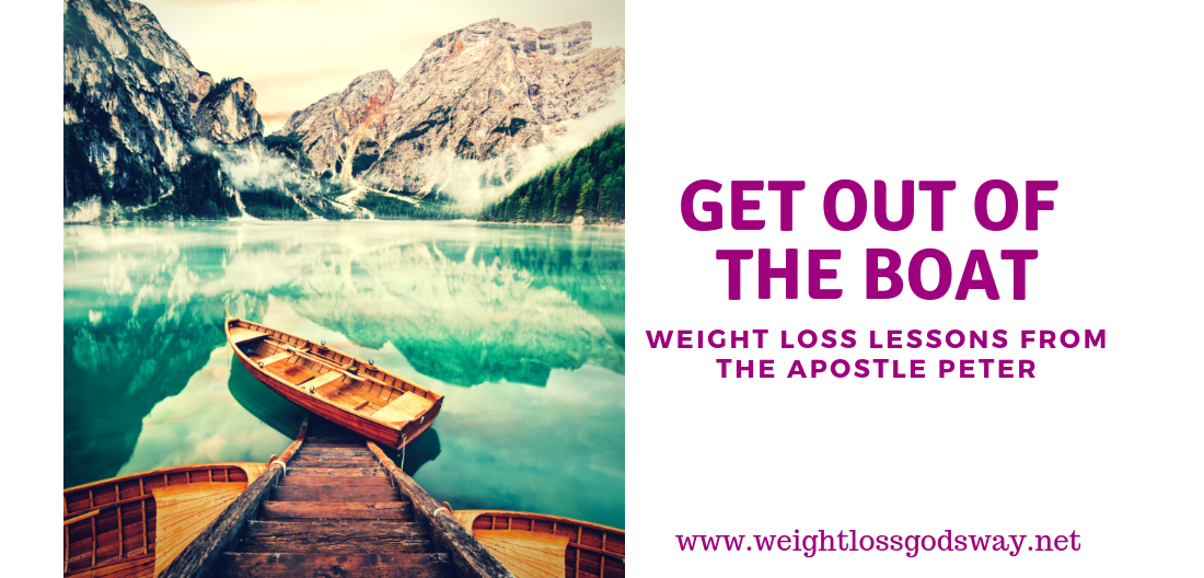 Get Out of the Boat! Weight Loss Lessons from the Apostle Peter
