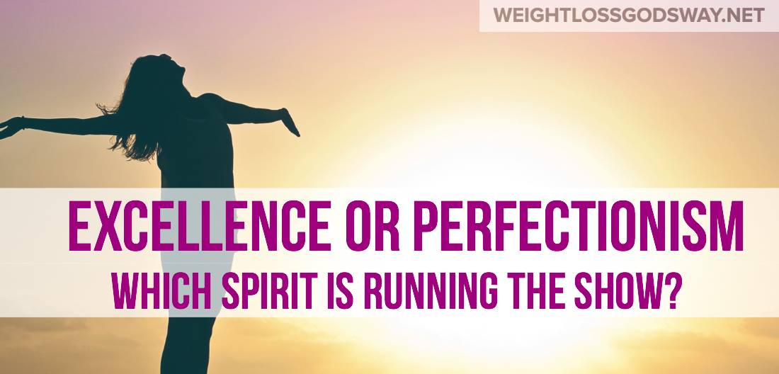 Excellence or Perfectionism – Which Spirit is Running the Show?