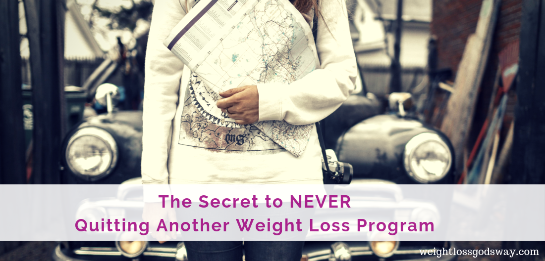 The Secret to NEVER Quitting Another Weight Loss Program
