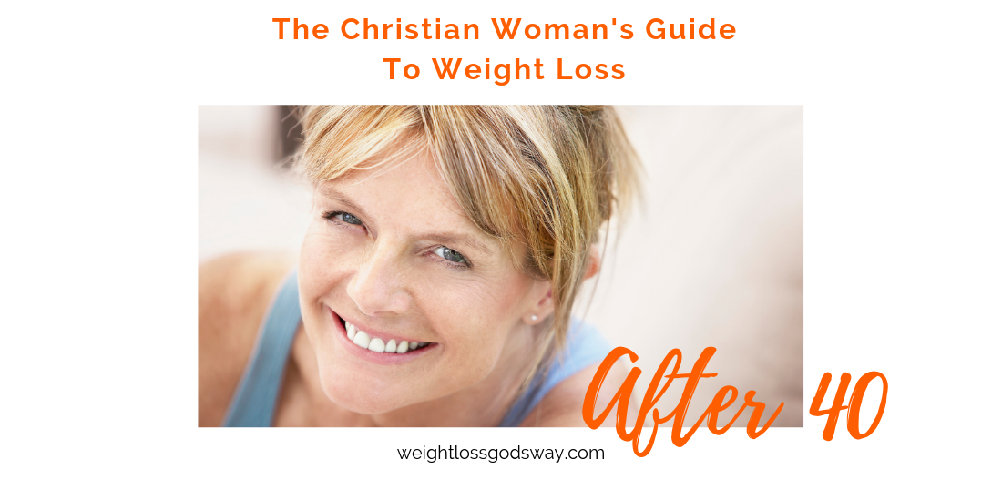 The Christian Woman’s Guide to Weight Loss After 40