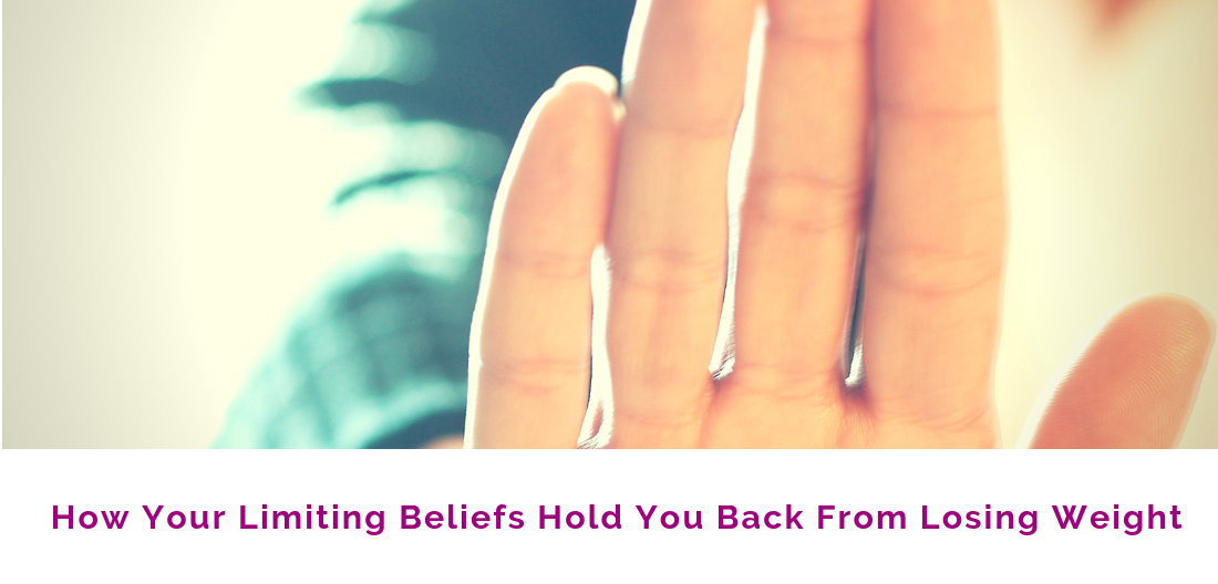 How Your Limiting Beliefs Hold You Back From Losing Weight