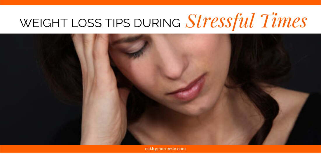 Weight Loss Tips During Stressful Times