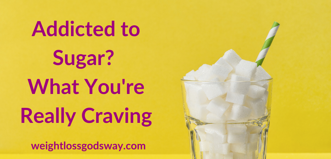 Addicted to Sugar? What You’re Really Craving …