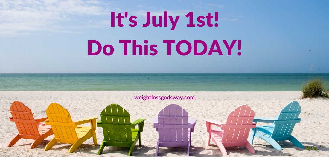 It’s July 1st! Do this today.