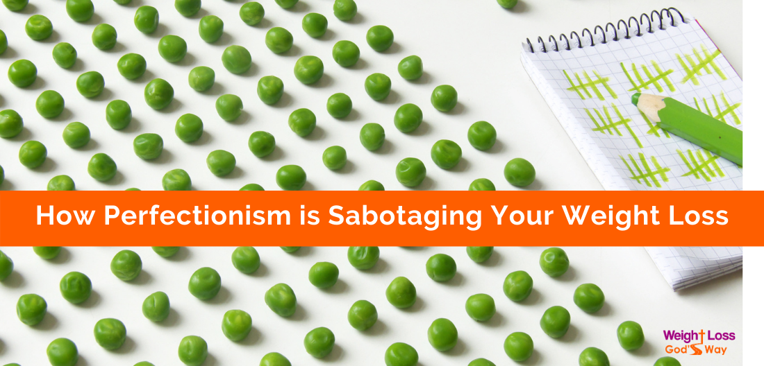 How Perfectionism is Sabotaging Your Weight Loss