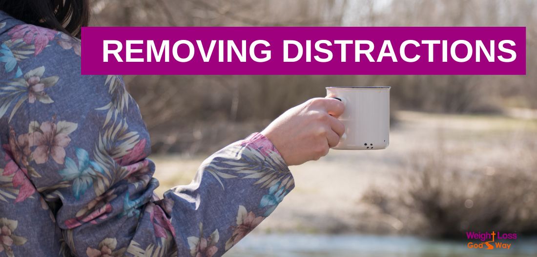 Removing Distractions