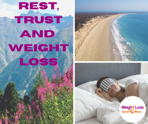 Rest, Trust and Weight Loss