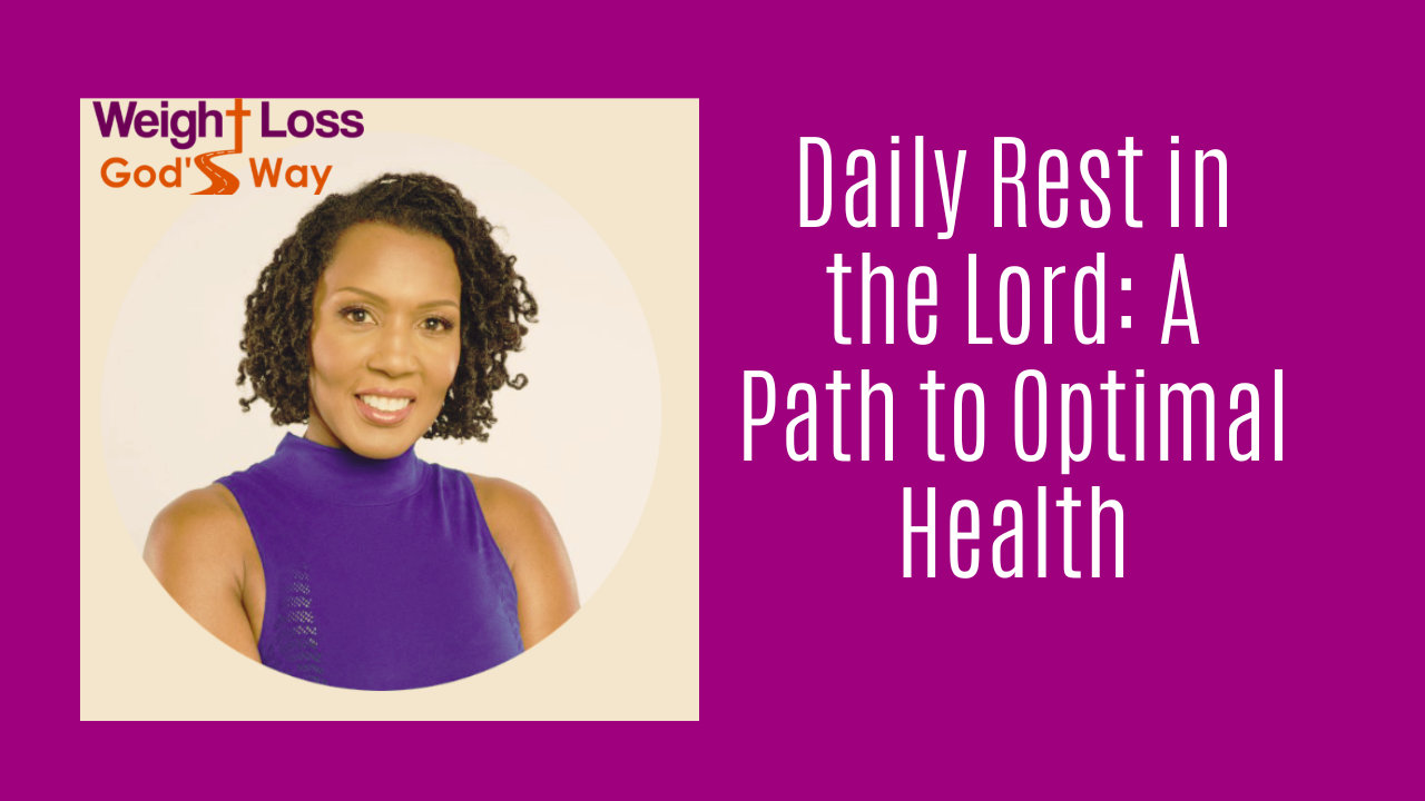 Daily Rest in the Lord: A Path to Optimal Health